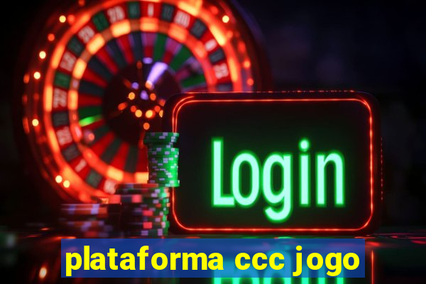 plataforma ccc jogo